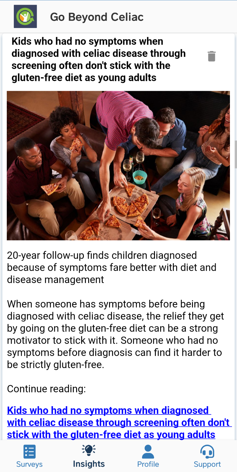 A screenshot of the Insights tab on the app, which showcases relevant research articles and results from the studies. This article featured is titled, "Kids who had no symptoms when diagnosed with celiac disease through screening often don't stick with the gluten-free diet as young adults."